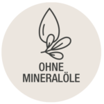 OHNE MINERALÖLE